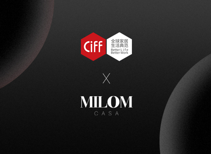 CIFF Shanghai Hongqiao | Brand Family Years: MILOM casa, engraving minimalism into the soul